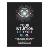 Your Intuition Led You Here