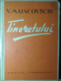 TINERETULUI, V. Maiakovski, 1951, Poezie, Cartonata, 138 Pagini, Editura Tineretului, Carte Veche