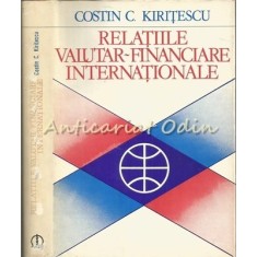 Relatiile Valutar-Financiare Internationale - Costin C. Kiritesc