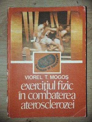 Exercitiul fizic in combaterea aterosclerozei- Viorel T. Mogos
