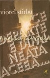Ce Departe E Dimineata Aceea - Viorel Stirbu, Cartea Romaneasca, 1989, Roman, Beletristica