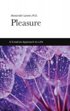 Pleasure: A Creative Approach to Life