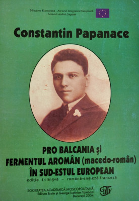 Constantin Papanace - Pro-Balcania. Fermentul aroman (macedo-roman) in Europa foto