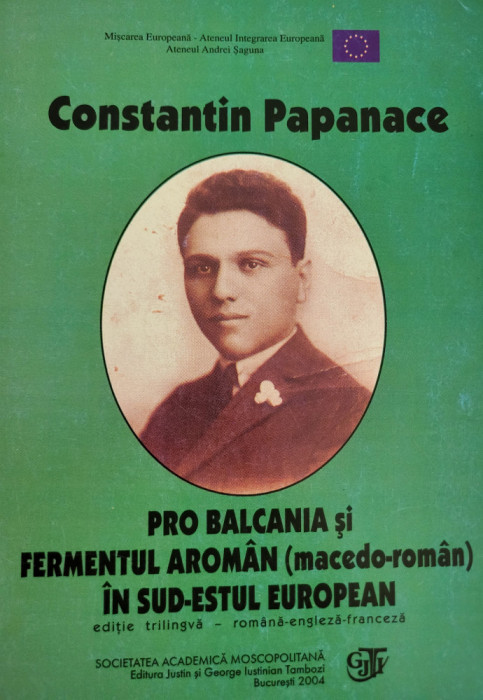 Constantin Papanace - Pro-Balcania. Fermentul aroman (macedo-roman) in Europa