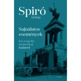 Sajn&aacute;latos esem&eacute;nyek - K&eacute;t trag&eacute;dia k&ouml;zj&aacute;t&eacute;kkal K&aacute;d&aacute;rr&oacute;l - Spir&oacute; Gy&ouml;rgy