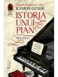 Cumpara ieftin Istoria unui pian/Ramon Gener