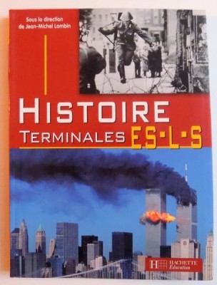 HISTOIRE TERMINALES ES - L - S sous la direction de JEAN - MICHEL LAMBIN , 2008 foto