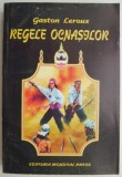 Regele ocnasilor &ndash; Gaston Leroux