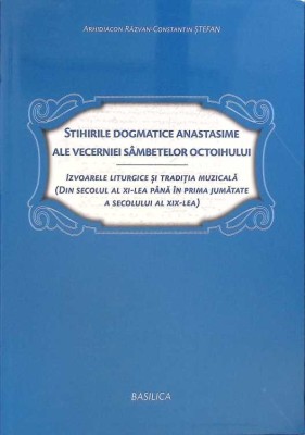 STIHIRILE DOGMATICE ANASTASIME ALE VECERNIEI SAMBETELOR OCTOIHULUI-RAZVAN CONSTANTIN STEFAN-263477 foto