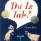 Du Iz Tak?