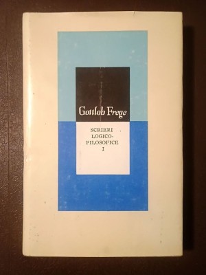 Gottlob Frege - Scrieri logico-filosofice I (ed. Sorin Vieru; 1977) foto