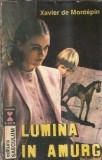 Lumina in amurg Xavier de Montepin Editura Saeculum Colectia Eros 1993 288 pagini Literatura clasica Carti de colectie