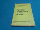 TEHNOLOGIA CULTURII PRINCIPALELOR LEGUME DE C&Icirc;MP *1979 * 55