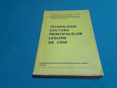 TEHNOLOGIA CULTURII PRINCIPALELOR LEGUME DE C&amp;Icirc;MP *1979 * 55 foto