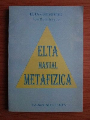 ELTA Manual Metafizica - Ion Dumitrescu foto