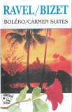 Casetă audio Maurice Ravel / Georges Bizet &ndash; Bol&eacute;ro/Carmen Suites