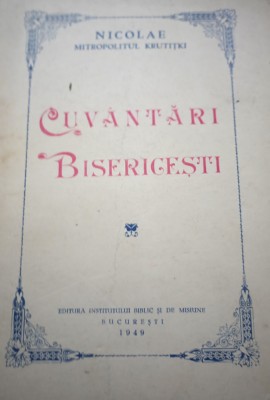 CUVANTARI BISERICESTI de NICOLAE , MITROPOLITUL KRUTITKI VOL.I,II,III foto