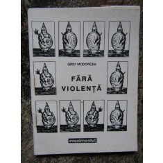 Grid Modorcea - Fara violenta (Editura Evenimentul, 1992)