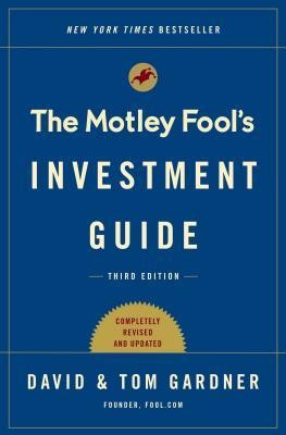 The Motley Fool Investment Guide: Third Edition: How the Fools Beat Wall Street&#039;s Wise Men and How You Can Too