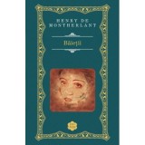 Baietii - Henry de Montherlant