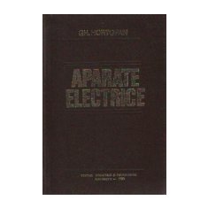 Aparate electrice - Principii si aplicatii, editia a treia (Gh. Hortopan)