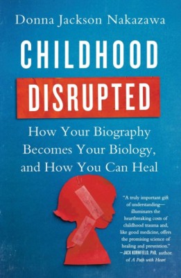 Childhood Disrupted: How Your Biography Becomes Your Biology, and How You Can Heal foto
