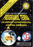 AS - TONI VICTOR MOLDOVAN - PROGRAMUL TERRA UN ATENTAT EXTRACTERESTRU ASUPRA OMENIRII