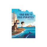 Yao Bai and the Egg Pirates