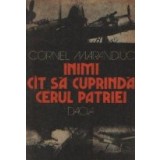 Inimi cit sa cuprinda cerul patriei