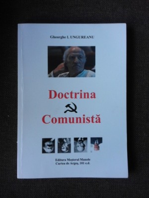 DOCTRINA COMUNISTA - GHEORGHE I. UNGUREANU (CU DEDICATIA AUTORULUI) foto