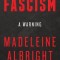 Fascism: A Warning