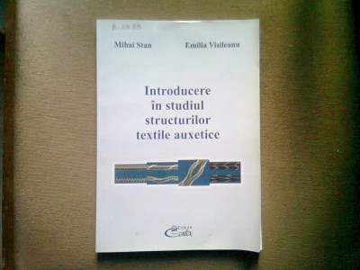 INTRODUCERE IN STUDIUL STRUCTURILOR TEXTILE AUXETICE - MIHAI STAN foto