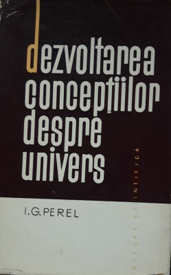DEZVOLTAREA CONCEPTIILOR DESPRE UNIVERS I.G. PEREL foto