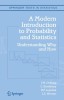 A Modern Introduction to Probability and Statistics: Understanding Why and How