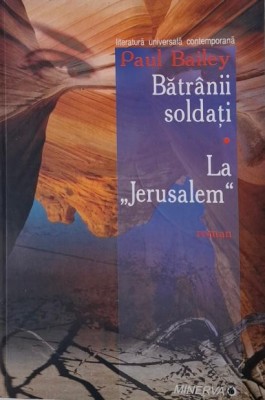 Batranii soldati. La Jerusalem &amp;ndash; Paul Bailey foto