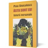 asta sunt eu! Istorii personale