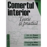 Gh. M. Pistol - Comertul interior - Teorie si practica (Editia: 2004)