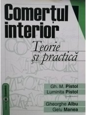 Gh. M. Pistol - Comertul interior - Teorie si practica (Editia: 2004) foto