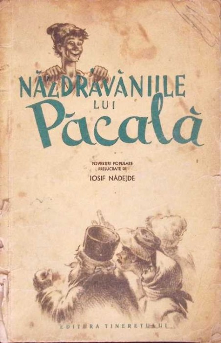 NAZDRAVANIILE LUI PACALA. POVESTIRI POPULARE-POVESTIRI POPULARE PRELUCRATE DE IOSIF NADEJDE-268597