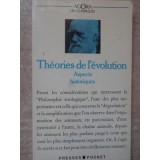 THEORIES DE L&#039;EVOLUTION. ASPECTS HISTORIQUES-TEXTES CHOISIS, PRESENTE ET ANNOTES PAR JEAN-MARC DROUIN ET CH-235522
