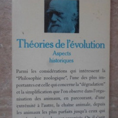 THEORIES DE L'EVOLUTION. ASPECTS HISTORIQUES-TEXTES CHOISIS, PRESENTE ET ANNOTES PAR JEAN-MARC DROUIN ET CHARLES