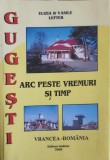 GUGESTI - ARC PESTE VREMURI SI TIMP-ELIZIA SI VASILE LEFTER-254578