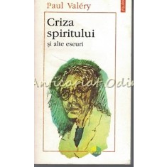 Criza Spiritului Si Alte Eseuri - Paul Valery