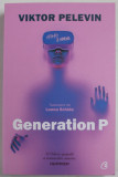 GENERATION P , EDITIA A II - A de VIKTOR PELEVIN , 2022