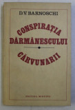 CONSPIRATIA DARMANESCULUI , CARVUNARII de D. V. BARNOSCHI , 1982