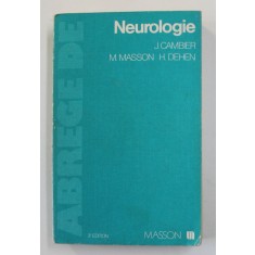 ABREGE DE NEUROLOGIE par J. CAMBIER ...H. DEHEN , 1978 , DEDICATIE *