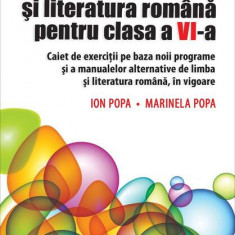 Limba și literatura română pentru clasa a VI-a. Caiet de exerciții pe baza noii programe și a manualelor alternative de limba și literatura română, în