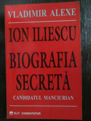 Ion Iliescu. Biografia secreta CANDIDATUL MANCIURIAN foto