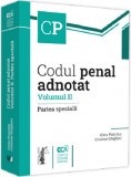 Codul penal adnotat. Volumul II. Partea speciala | Voicu Puscasu, Cristinel Ghigheci