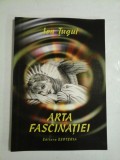 Cumpara ieftin ARTA FASCINATIEI - ION TUGUI